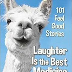 Chicken Soup for the Soul: Laughter Is the Best Medicine: 101 Feel Good StoriesDownload ⚡️ (PDF) Chi