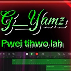 Pwei tihwo lah (Original) ft. G_Yamz