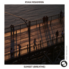 Ryan Miskimmin - Sunset (Breathe)