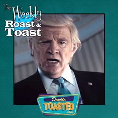 THE WEEKLY ROAST AND TOAST - 09 - 29 - 2020