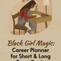 Access EBOOK ✏️ Black Girl Magic Career Planner for Black Women: Track Your Short Ter