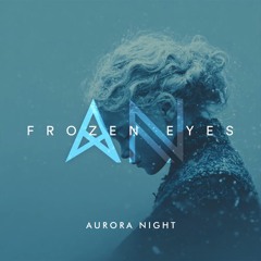 Aurora Night - Frozen Eyes