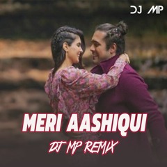 Meri Aashiqui Pasand Aye  - (Remix) DJ Mp |  Jubin Nautiyal | Ihana Dhillon
