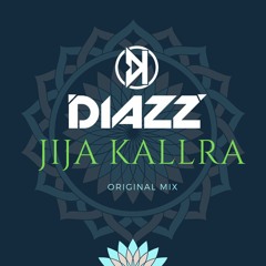 DIAZZ - Jija Kallra ( Original Mix ) FREEDOWNLOAD !