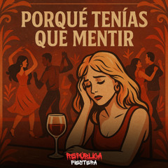Porque tenías que Mentir Oficial