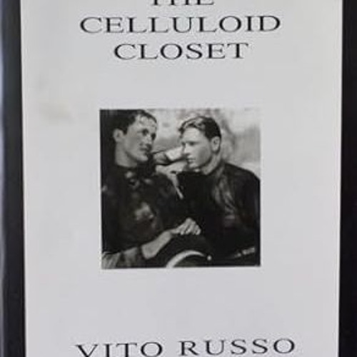 READ DOWNLOAD@ The Celluloid Closet: Homosexuality in the Movies PDF Ebook By  Vito Russo (Author)