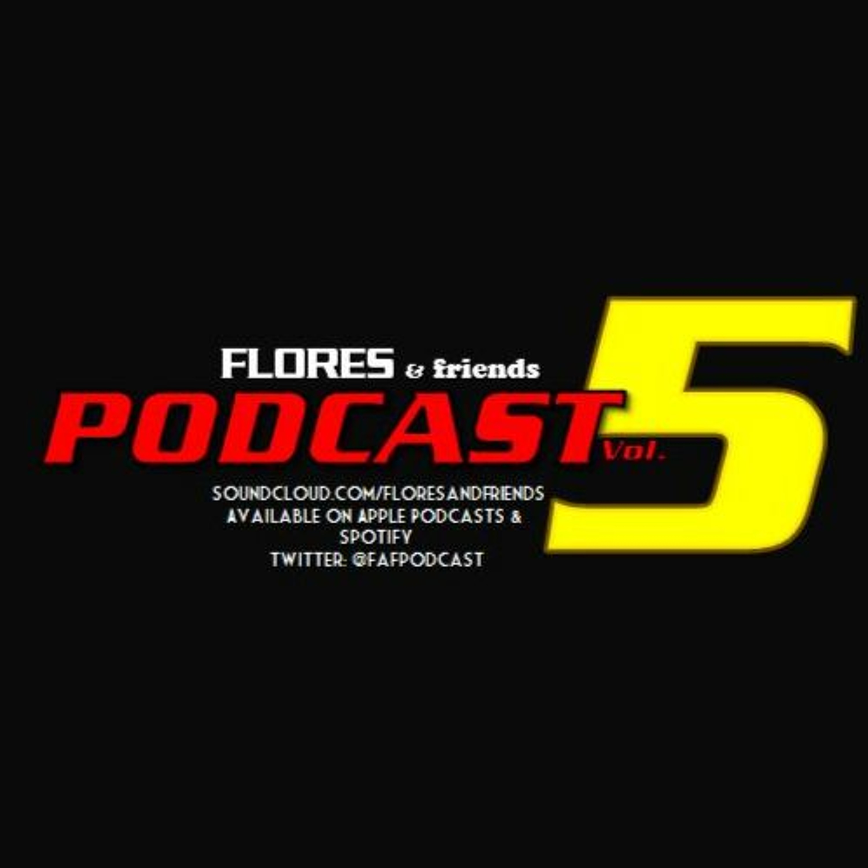 Flores & Friends Podcast
