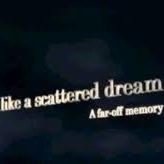 Scattered Dreams