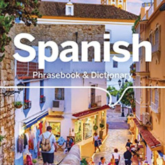 download EPUB 💏 Lonely Planet Spanish Phrasebook & Dictionary 8 by  Marta Lopez &  C
