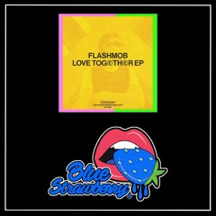 Flashmob - Love Together (Original Mix)