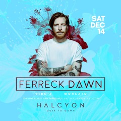 Live at Halcyon | Ferreck Dawn | 12.14.2024