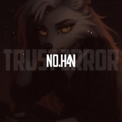 N0.H4N - TRUST ERROR [DARK // DUBSTEP // HEAVY]