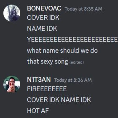 N1T3AN X BONEVOAC - COVER IDK NAME IDK