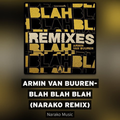 Armin Van Buuren- Blah Blah Blah (Narako Remix)