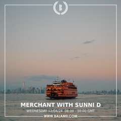 Merchant w/ Sunni D - May 2024