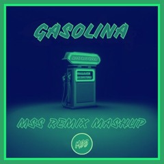 GASOLINA - (MSS REMIX MASHUP)