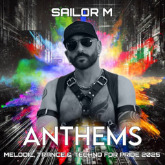 ANTHEMS - MELODIC, TRANCE & TECHNO FOR PRIDE 2025