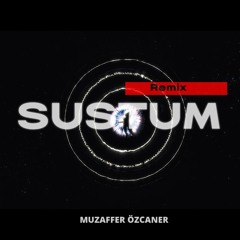 Sustum -  Evdeki Saat - Muzaffer Özcaner Remix