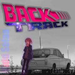 Backtrack [Feat. MILO MEEZY]