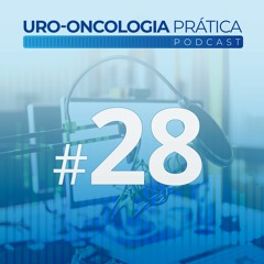 Uro-Oncologia Prática 28 - Nova Classificação WHO de Tumores Renais