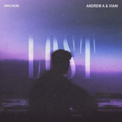 Andrew A & VIANI - Lost [Arcade Release]