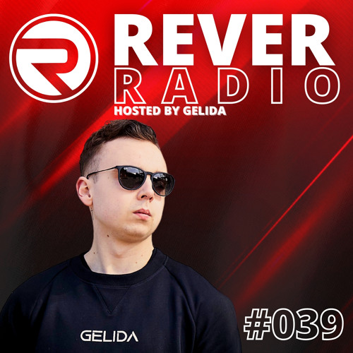 Stream Rever Radio 039 | Hosted By Gelida by Gelida | Listen online for  free on SoundCloud