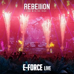 E-FORCE LIVE @ REBELLiON 2022 - One With The Tribe