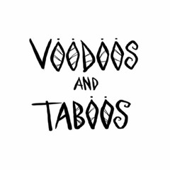 Voodoos & Taboos