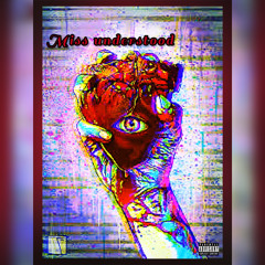 Miss Understood(Ft. YoungMufa$a) Prod. by C.T.L