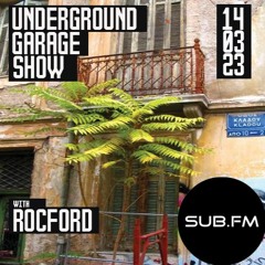 Rocford - Underground Garage Show Live on Sub.FM 14.03.23 #039
