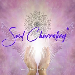 Freitags Channeling #0 - Nahrung für deine Seele - Kanal sein Leben