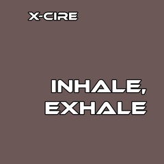 Inhale, exhale