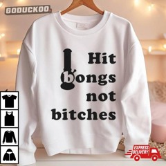 Hit Bongs Not Bitches Limited Shirt