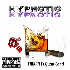 Hypnotic Ft. EMVNN and Quan Carti