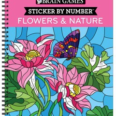 Book [PDF] Brain Games - Sticker by Number: Flowers & Nature (28 Image