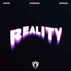 NIKSTER, Slenderino, Dimmalou - Reality