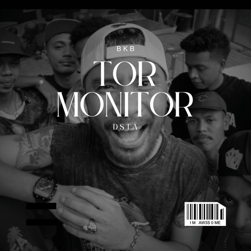 Stream TOR MONITOR (DSTA BKB EDIT) by Dsta | Listen online for free on ...