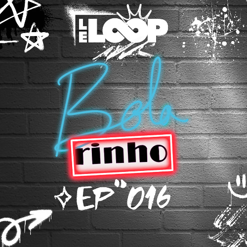 BOLARINHO @  LOOP ROOM EP.16