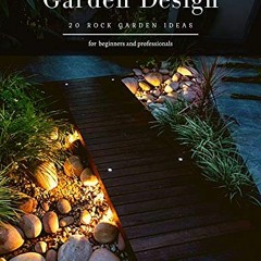 [DOWNLOAD] EPUB ✅ Garden Design: 20 Rock Garden Ideas by  Serhii Korniichuk KINDLE PD