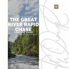 The Great River Rapid Chase (2018/rev. 2023) - Grand Ledge High School Wind Symphony