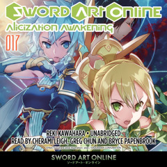 Sword Art Online 17: Alicization Awakening By Reki Kawahara, Read By Greg Chun, Bryce Papenbrook, and Cherami Leigh (Audiobook Excerpt)
