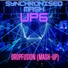 Synchronised Mash Up 6 (Dropfusion Mash - Up) FREE DOWNLOAD