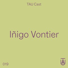 TAU Cast 019 - Iñigo Vontier
