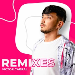 OFFICIAL REMIXES - VICTOR CABRAL