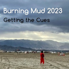 Getting the Cues - Burning Man 2023 (2023/08/30)