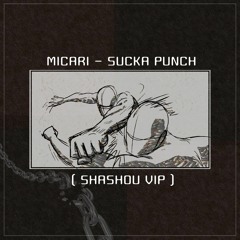 MICARI - SUCKA PUNCH (SHASHOU VIP) [ 400 Followers FREE DL ]