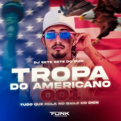 TROPA DO AMERICANO 001 DJ ((SETE SETE DO DICK))2K23.mp3