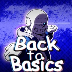 Back to Basics + Special Attack -Undertale LastBreath REMIX-