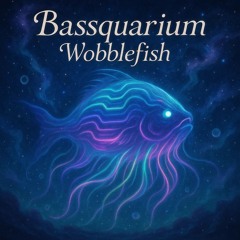 Bassquarium Wobblefish 🐟