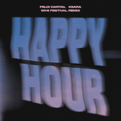 Felix Cartal, Kiiara - Happy Hour (Wh0 Festival Remix)